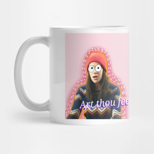 art thou feeling it now? Mug